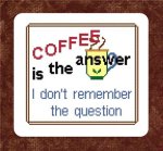Coffee is the Answer (image for) Coffee is the Answer